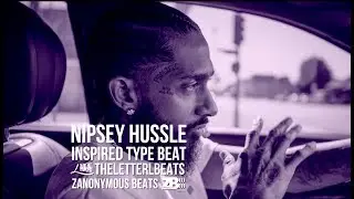 Nipsey Hussle Inspired Type Beat 2018 | TheLetterLBeats + Zanonymous Beats | Beatstars Download
