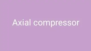 Elementary  Theory (work done factor) Axial flow compressor