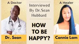 How To Manifest Being Happy? Interviewed By Dr. Sean Hubbard