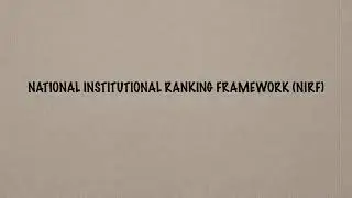 National Institutional Ranking Framework(NIRF)