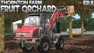 Thornton Farm: Orchard - Farming Simulator 17 -  Ep.8 (with Wheel Cam)