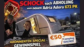SCHOCK nach der Abholung vom neuen Adria Adora 673 PK & Gewinnspiel