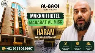 MAKKAH HOTEL - MANARAT AL MISK, AL-BAQI TOURS & TRAVELS, +919768039997 AJYAD ROAD OPP MIRA SUDD