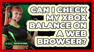 Can I Check My Xbox Balance On A Web Browser?