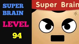 SUPER BRAIN LEVEL 94 solution or Walkthrough
