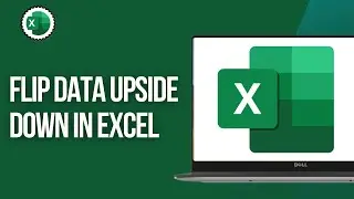 How To Flip Data Upside Down In Excel