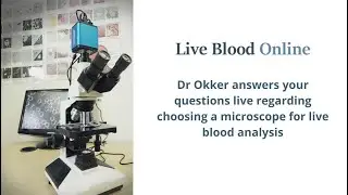 Dr Okker Answers Your Questions About Microscope - Live Blood Analysis Online Training Course
