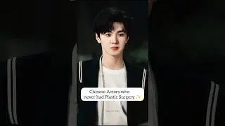 Chinese Actors Without Plastic Surgery😊 #chineseactor #cdramaactor #shortsfeed #shorts #viral #actor