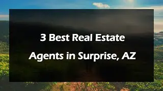 3 Best Real Estate Agents in Surprise, Arizona 2024 | Realtors