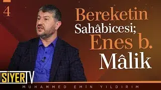 Bereketin Sah&acirc;bicesi; Enes b. M&acirc;lik | Muhammed Emin Yıldırım (4. Ders)