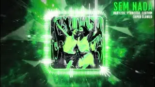 Ogryzek & F!xmexed & LeoThm - SEM NADA Super Slowed (Official Visualiser) [TIK TOK VIRAL!]