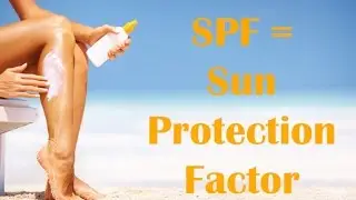 What does SPF mean? How much SPF do I need in sunscreen?
