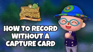 Record Animal Crossing: New Leaf WITHOUT A Capture Card | Guide