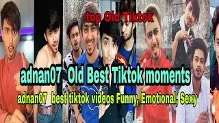 Adnaan07 Old best top musically tiktok videos team07 Old musically