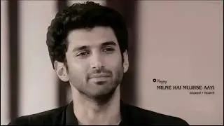 Milne hai mujhse aayi 
