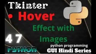 Hover effect on Image in python  (47) || Image hovering || Python Programming || GUI Hindi Series.
