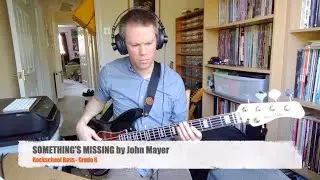 SOMETHING'S MISSING by John Mayer (Rockschool Bass Grade 6)