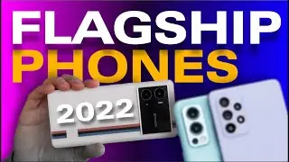 Best Flagship Phones of 2022: Here Are The Top 5