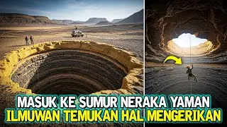 MERINDING ❗ NEKAT TURUN KE DASAR SUMUR NERAKA YANG DISEBUTKAN RASULULLAH