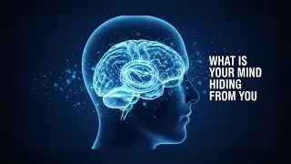 What Is Your Mind Hiding From You? Modern Psychology That Will Change How You Think
