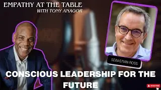 Episode 50: Conscious Leadership for the Future - Sebastian Ross