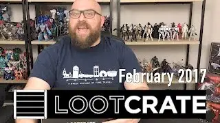 Loot Crate February 2017 Build Unboxing