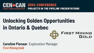 First Mining Gold: Unlocking Golden Opportunities in Ontario & Quebec