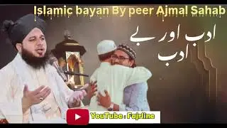Importance of Respect and disrespect in Islam ☪️ Islamic speech /bayan by peer Ajmal Raza Qadri