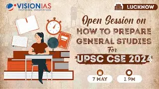 Open session in Lucknow | How to Prepare for UPSC General Studies 2024 | 7 May, 1 PM