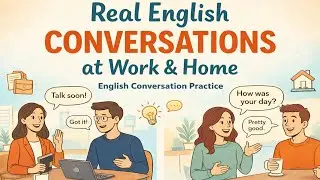 Real English Conversations at Work & Home | Intermediate Listening Practice (B1)