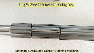 Single Pass Crankshaft Honing Tools
