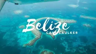 CAYE CAULKER | BELIZE