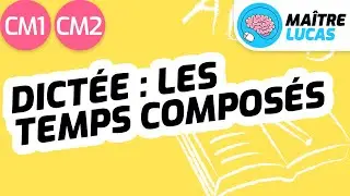 Dictée : les temps composés CM1 - CM2 - Cycle 3 - Français - Grammaire