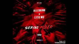 ALLERKING - Serial Killer (Feat. Lito MC)[Visualizar]