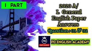 2020 A/L General English Paper | Answers | Question - 01 & 02 | 1st Part #generalenglish