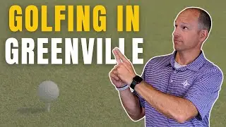 Living on the Golf Course in Greenville, SC | Top Communities to Know
