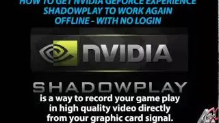 ShadowPlay Fix 2017 Shadow Play NVIDIA GeForce Experience Step by Step Offline No Login Fix (Solved)