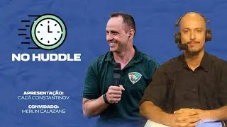 No Huddle EP12 - Merlin Calazans