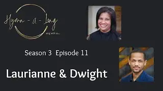 Hymn-A-Long S3 E11 ft Laurianne and Dwight Luntz