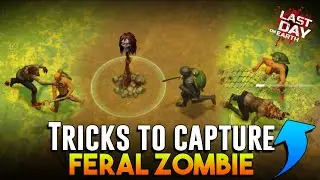 TRICK TO CATCH FERAL ZOMBIE  |  LAST DAY ON EARTH: SURVIVAL