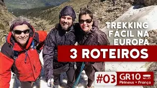 3 ROTEIROS FÁCEIS nos PIRINEUS FRANCESES | TREKKING na EUROPA | GR10 | Travessia dos Pirineus #03
