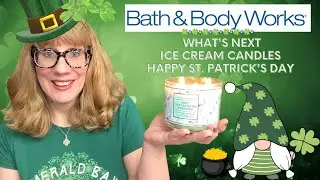 Bath & Body Works What's Next Ice Cream Candles 🍀 Happy St. Patrick's Day 🍀