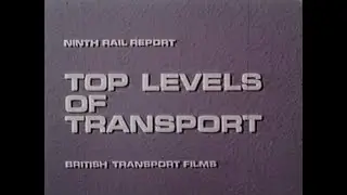 Ninth Rail Report - Top Levels Of Transport (BTF - 1969)