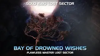 Destiny 2 Solo 1580 Master Lost Sector Bay of Drowned Wishes