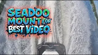 SEADOO VIDEO MOUNTS for BEST VIDEO