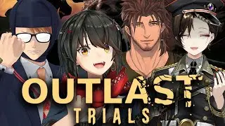 The Outlast Trials - ほとんど初めましてのメンバーで治験！！