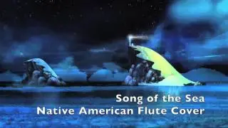 Song of the Sea (Native American Flute) Cover