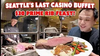 Greater Seattle's $30 Prime Rib Buffet!  The Last of the Casino Buffets!
