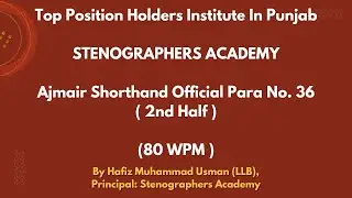 Ajmair Shorthand Official Para No. 36, 2nd Half, 80 WPM by Hafiz Usman Attari