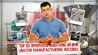 BMR I TOP 10 INTERVIEW QUESTIONS ON BMR(BATCH MANUFACTURING RECOED)